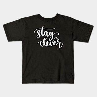 Stay Clever Kids T-Shirt